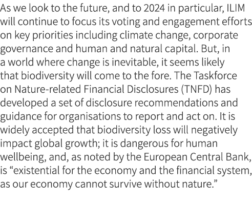 As we look to the future, and to 2024 in particular, ILIM will continue to focus its voting and engagement efforts on...