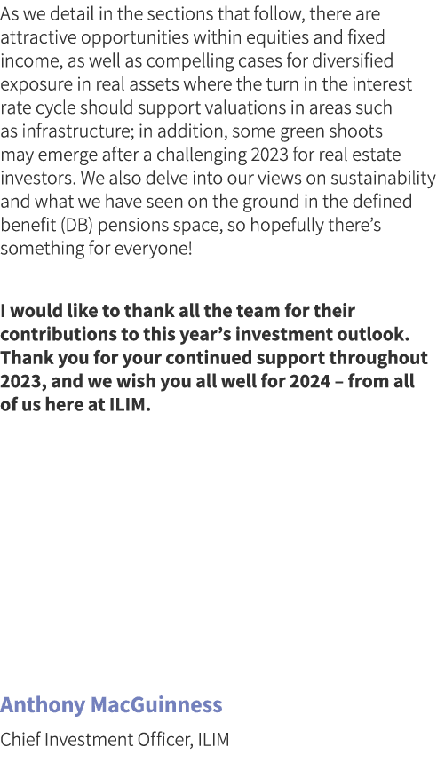 As we detail in the sections that follow, there are attractive opportunities within equities and fixed income, as wel...